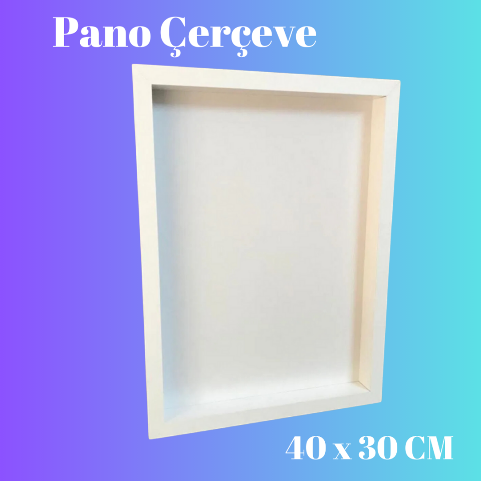 40 CM x 30 CM MDF Pano Çerçeve